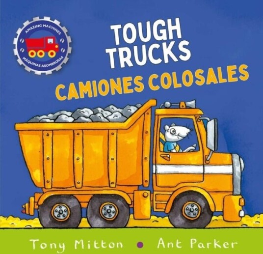 Amazing Machines Tough Trucks / Camiones Duros Amazing Machines Tough Trucks / Camiones Duros