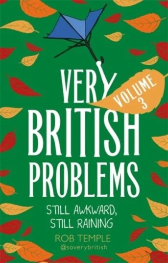 Very British Problems Volume Iii Av Rob Temple Very British Problems Volume Iii Av Rob Temple