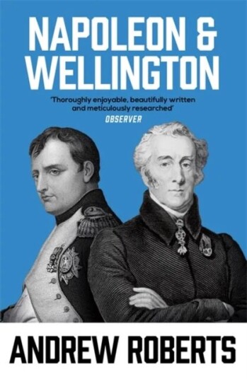 Napoleon And Wellington Av Andrew Roberts