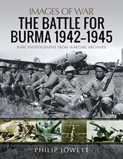 The Battle For Burma, 1942-1945 Av Philip Jowett