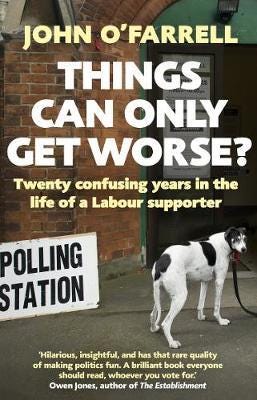 Things Can Only Get Worse?  Twenty confusing years in the life of a Labour supporter