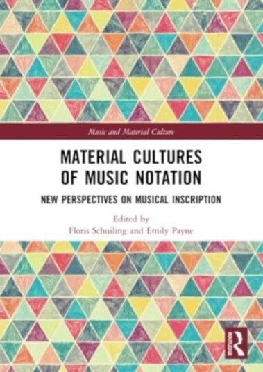 Material Cultures of Music Notation Material Cultures of Music Notation