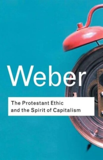 The Protestant Ethic And The Spirit Of Capitalism Av Max Weber