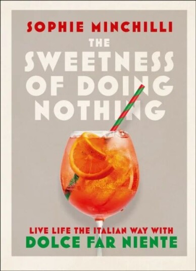 The Sweetness Of Doing Nothing Av Sophie Minchilli
