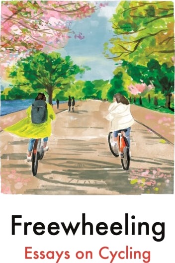 Freewheeling Essays on Cycling Freewheeling Essays on Cycling