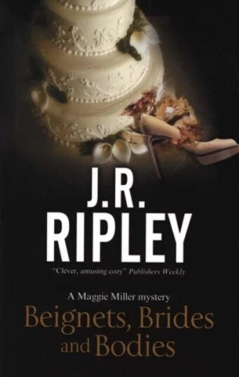 Beignets, Brides And Bodies Av J.R. Ripley