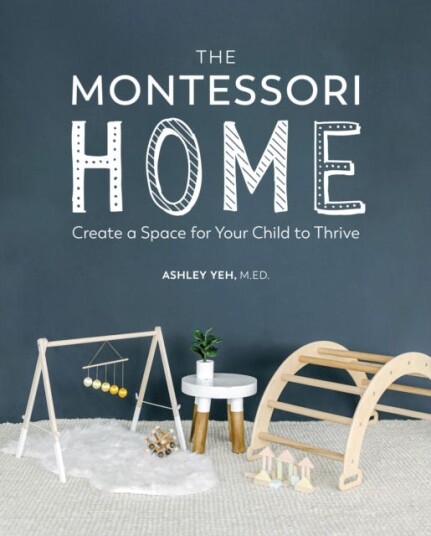 The Montessori Home Create a Space for Your Child to Thrive The Montessori Home Create a Space for Your Child to Thrive