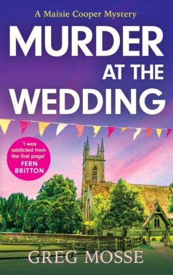 Murder at the Wedding A gripping and addictive British cozy murder mystery Murder at the Wedding A gripping and addictive British cozy murder mystery