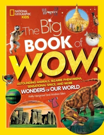 Big Book Of W.O.W. Av Andrea Silen, Kelly Hargrave, National Geographic Kids Big Book Of W.O.W. Av Andrea Silen, Kelly Hargrave, National Geographic Kids
