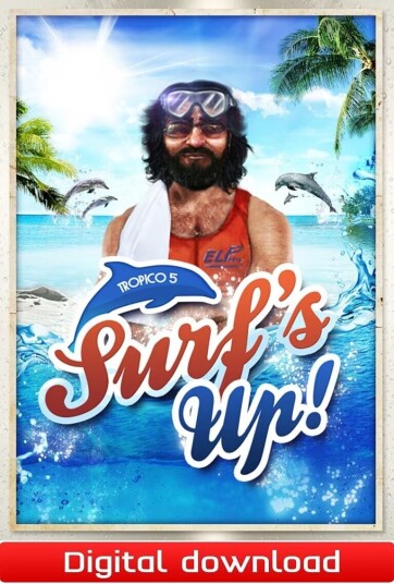 Tropico 5 Surf s Up Tropico 5 Surf s Up
