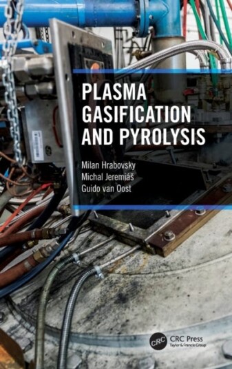 Plasma Gasification And Pyrolysis Av Milan Hrabovsky, Michal Jeremias, Guido Van Oost