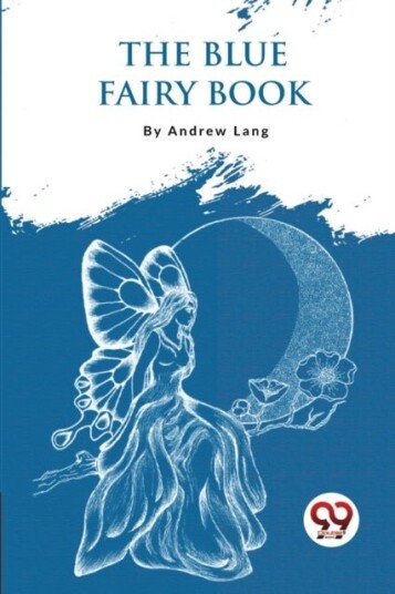 The Blue Fairy Book The Blue Fairy Book