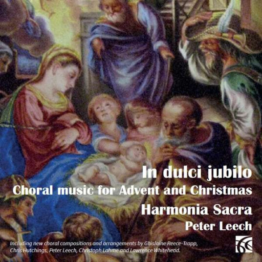Harmonia Sacra, Peter Leech In Dulci Jubilo: Choral Music For Advent And Christmas CD