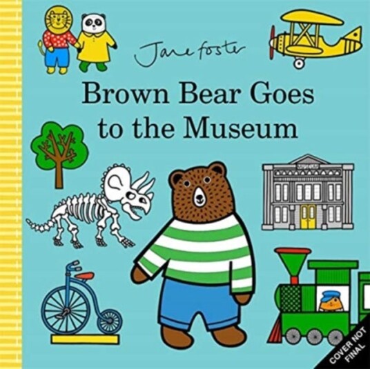 Brown Bear Goes To The Museum Av Jane Foster
