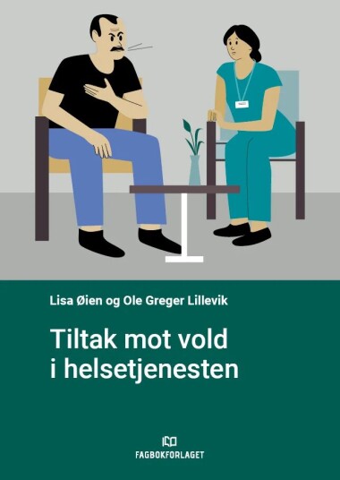 Tiltak Mot Vold I Helsetjenesten Av Ole Greger Lillevik, Lisa Øien