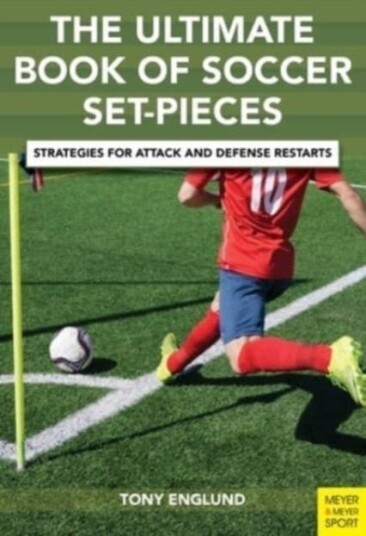 The Ultimate Book Of Soccer Set-Pieces Av Tony Englund The Ultimate Book Of Soccer Set-Pieces Av Tony Englund