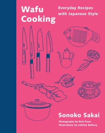 Wafu Cooking  Everyday Recipes with Japanese Style: A Cookbook