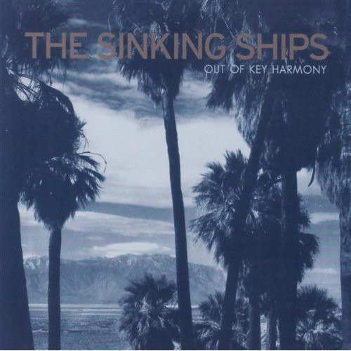 The Sinking Ships Out Of Key Harmony CD