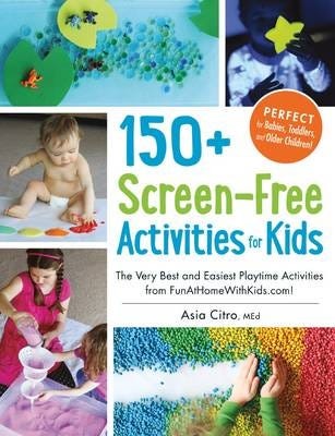 150+ ScreenFree Activities for Kids The Very Best and Easiest Playtime Activities from FunAtHomeWithKids.com!