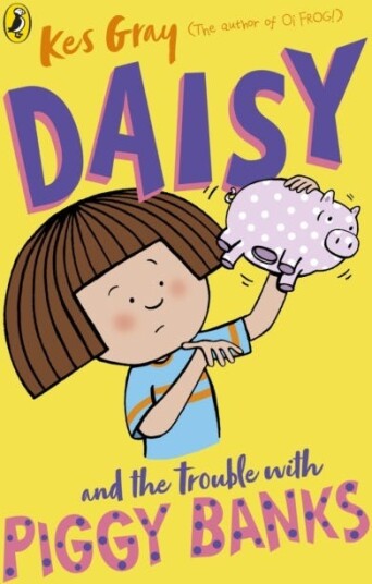 Daisy And The Trouble With Piggy Banks Av Kes Gray
