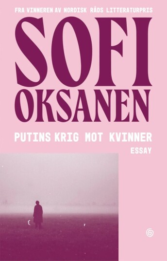 Putins Krig Mot Kvinner Av Sofi Oksanen