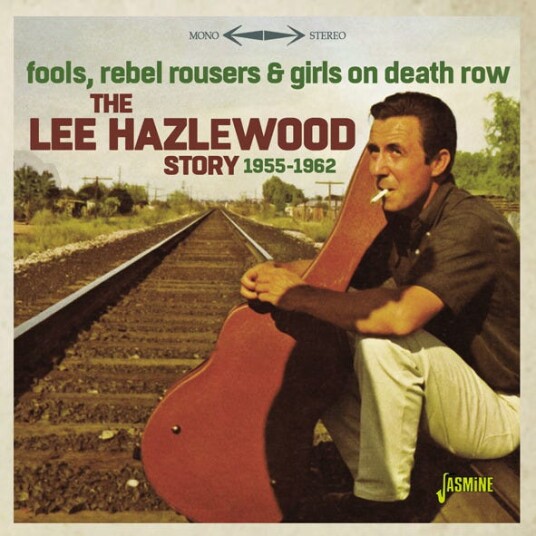 Lee Hazlewood  Fools Rebel Rousers & Girls On Death Row  The Lee Hazelwood Story 19551962  CD