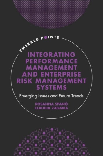 Integrating Performance Management And Enterprise Risk Management Systems Av Rosanna (University Of Naples Federico Ii Italy) Spano, Claudia (Universi