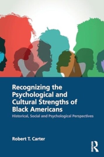Recognizing the Psychological and Cultural Strengths of Black Americans Historical, Social and Psychological Perspectives