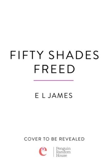 Fifty Shades Freed Fifty Shades Freed