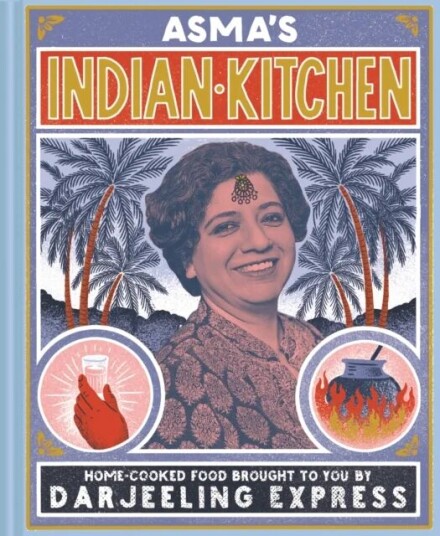 Asma'S Indian Kitchen Av Asma Khan