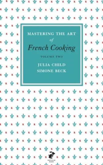 Mastering The Art Of French Cooking, Vol.2 Av Julia Child, Simone Beck Mastering The Art Of French Cooking, Vol.2 Av Julia Child, Simone Beck