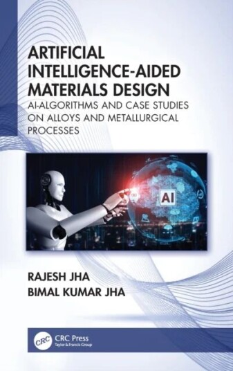 Artificial Intelligence-Aided Materials Design Av Rajesh Jha, Bimal Kumar Jha