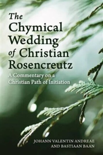 The Chymical Wedding Of Christian Rosenkreutz Av Johann Valentin Andreae, Bastiaan Baan
