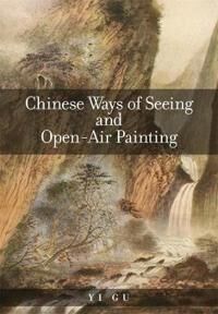 Chinese Ways Of Seeing And Open-Air Painting Av Yi Gu