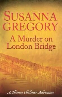 A Murder On London Bridge Av Susanna Gregory