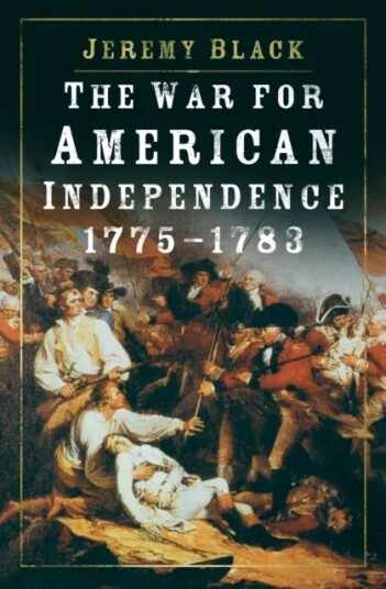 The War For American Independence, 1775-1783 Av Jeremy Black