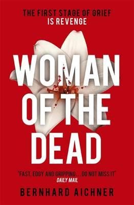 Woman Of The Dead Av Bernhard Aichner