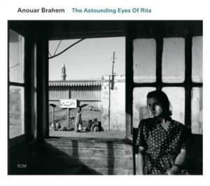 Anouar Brahem - The Astounding Eyes Of Rita Anouar Brahem - The Astounding Eyes Of Rita