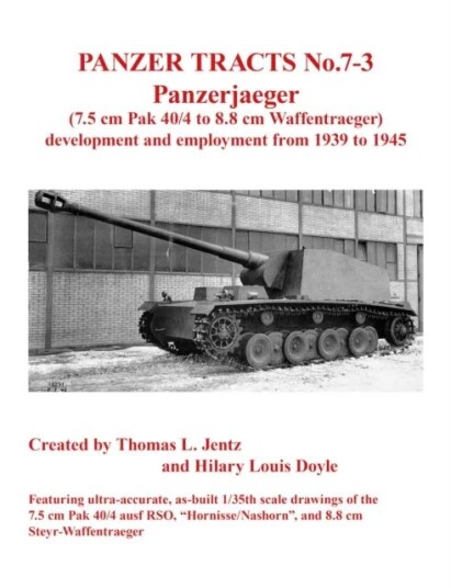 Panzer Tracts No.7-3: Panzerjager (7.5cm Pak 40/4 To 8.8cm Waffentrager) Av Thomas Jentz, Hilary Doyle Panzer Tracts No.7-3: Panzerjager (7.5cm Pak 40/4 To 8.8cm Waffentrager) Av Thomas Jentz, Hilary Doyle
