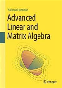 Advanced Linear And Matrix Algebra Av Nathaniel Johnston