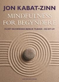 Kabat-Zinn Jon Mindfulness for begyndere Kabat-Zinn Jon Mindfulness for begyndere