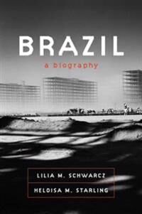 Schwarcz Lilia M. Brazil: A Biography