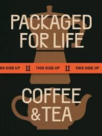 Packaged For Life: Coffee & Tea Av Victionary