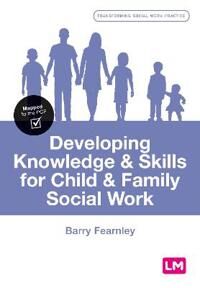 Developing Knowledge And Skills For Child And Family Social Work Av Barry Fearnley