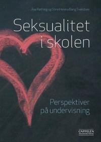 Seksualitet I Skolen Av Åse Røthing, Stine Helena Bang Svendsen