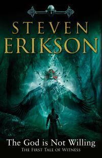 The God Is Not Willing: The First Tale Of Witness Av Steven Erikson