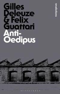 Anti-Oedipus Av Gilles (No Current Affiliation) Deleuze, Felix ((1930-1992) Was A French Psychoanalyst Philosopher Social Theorist And Radical Activis