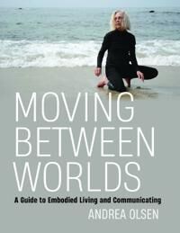 Olsen Andrea Moving Between Worlds Olsen Andrea Moving Between Worlds
