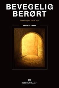 Bevegelig Berørt Av Kari Martinsen