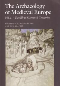 Carver Martin Archaeology Of Medieval Europe Carver Martin Archaeology Of Medieval Europe